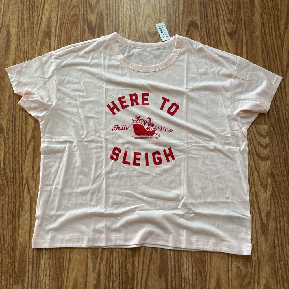 Old Navy Soft Pink Tee “here to sleigh” size XL